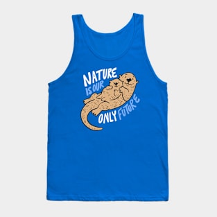 Nature Is Our Only Future // Pro Environment // Cute Sea Otter Doodle Tank Top